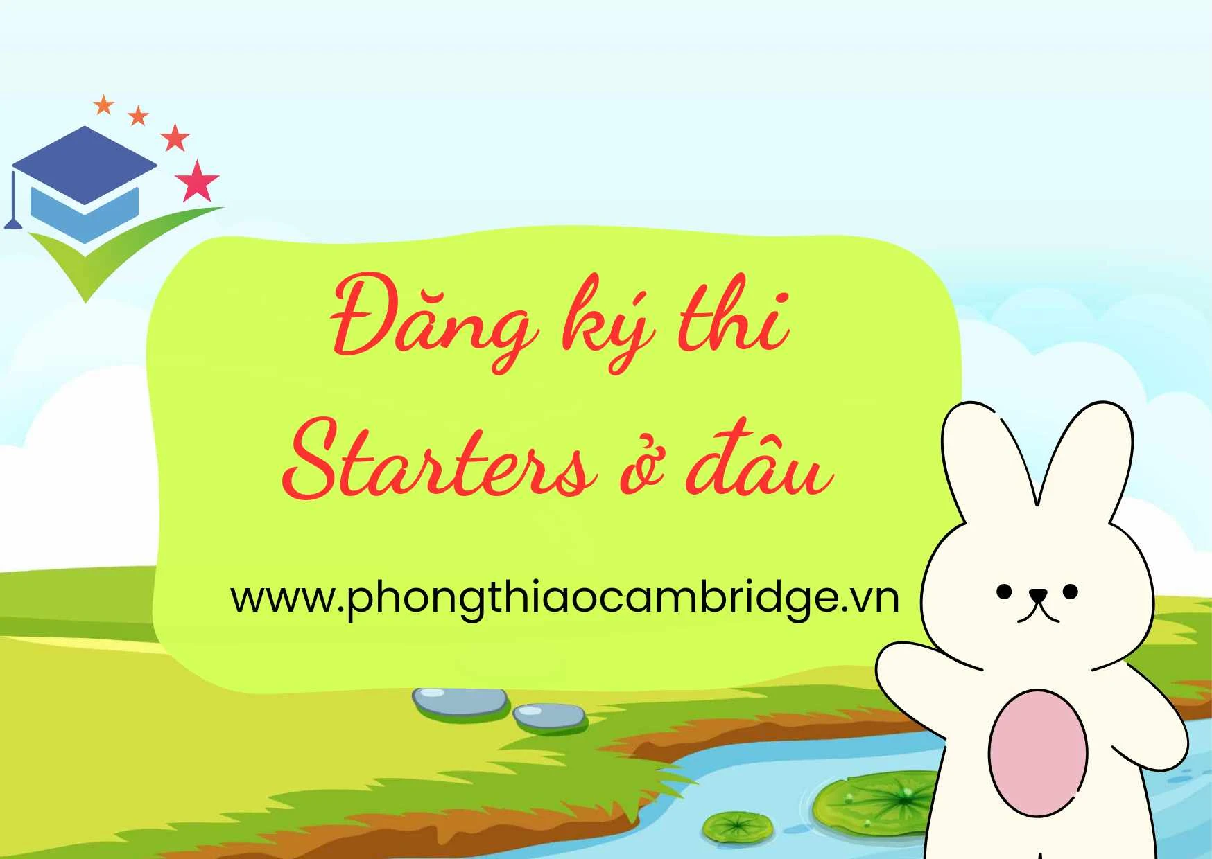 Đăng Ký Thi Starters Ở Đâu